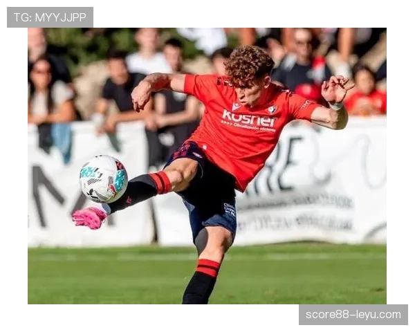 奥萨苏纳青训持续发力，新星涌现引足坛关注